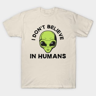 i don't believe in humans T-Shirt